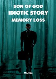 Son of God-Idiotic story- Memory loss, Son Mr