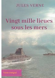 Vingt mille lieues sous les mers, Verne Jules