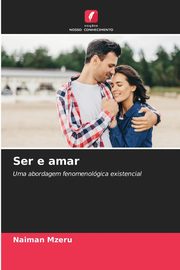 Ser e amar, Mzeru Naiman