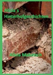 Alicias Hinterhofgeschichten, Makatsch Alicia