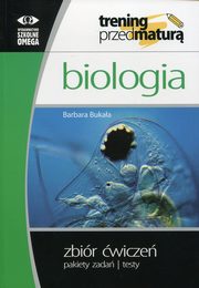 ksiazka tytu: Biologia Trening przed matur Zbir wicze autor: Bukaa Barbara