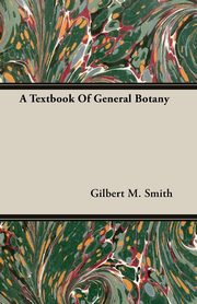 ksiazka tytu: A Textbook Of General Botany autor: Smith Gilbert M.