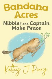 Nibbler & Captain Make Peace, Perry Kathy J