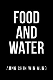 Food and Water, Aung Aung Chin Win