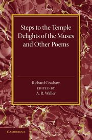 'Steps to the Temple', 'Delights of the Muses' and Other Poems, Crashaw Richard