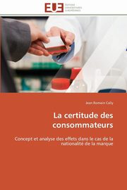 La certitude des consommateurs, CALLY-J