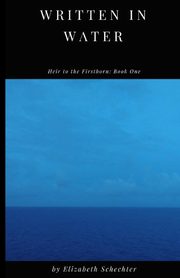 Written in Water, Schechter Elizabeth