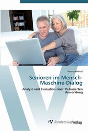 Senioren im Mensch-Maschine-Dialog, Wrbel Verena