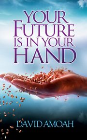 Your Future is in Your Hand, Amoah David