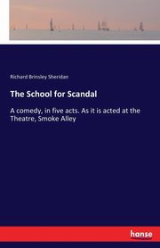 The School for Scandal, Sheridan Richard Brinsley