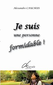 Je suis une personne formidable, Cauchois Alexandre