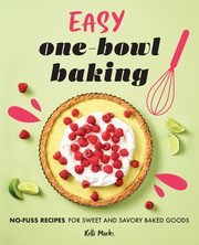 Easy One-Bowl Baking, Marks Kelli
