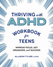 Thriving with ADHD Workbook for Teens, Tyler Allison