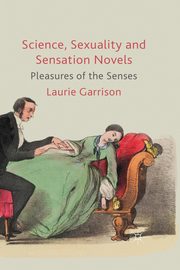 Science, Sexuality and Sensation Novels, Garrison L.