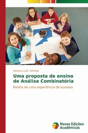 ksiazka tytu: Uma proposta de ensino de Anlise Combinatria autor: Almeida Adriana Luzi?