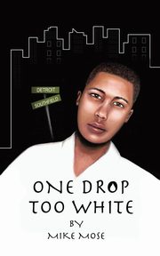 ksiazka tytu: One Drop Too White autor: Mose Mike