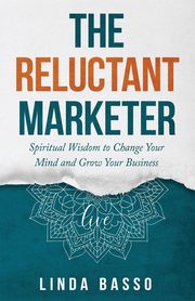 The Reluctant Marketer (Book 1, Basso Linda