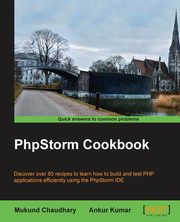 PHPStorm Cookbook, Chaudhary Mukund