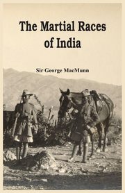 The Martial Races of India, MacMunn Sir George