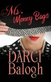 Ms. Money Bags, Balogh Darci