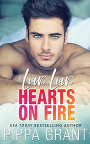 Liar, Liar, Hearts on Fire, Grant Pippa