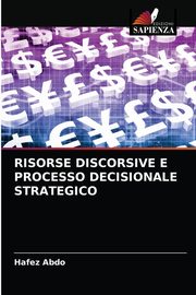 RISORSE DISCORSIVE E PROCESSO DECISIONALE STRATEGICO, Abdo Hafez