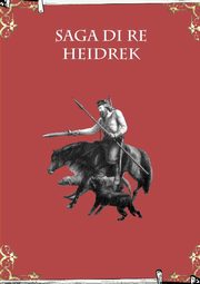 Saga di Re Heidrek, Islandesi Saghe