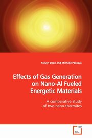 Effects of Gas Generation on Nano-Al Fueled Energetic Materials, Dean Steven