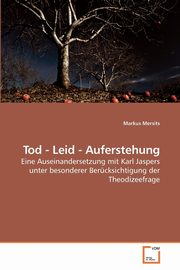 Tod - Leid - Auferstehung, Mersits Markus