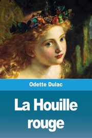 La Houille rouge, Dulac Odette