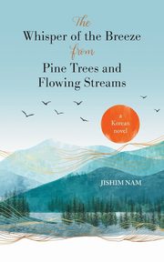 The Whisper of the Breeze from Pine Trees and Flowing Streams, Nam Jishim