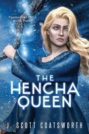 The Hencha Queen, Coatsworth J. Scott