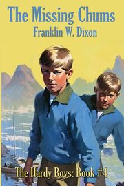 THE MISSING CHUMS, Dixon Franklin W.