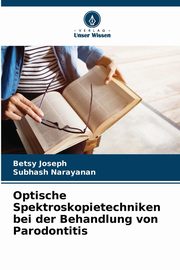 Optische Spektroskopietechniken bei der Behandlung von Parodontitis, Joseph Betsy
