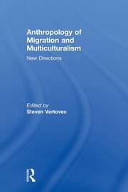Anthropology of Migration and Multiculturalism, 