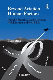 Beyond Aviation Human Factors, Maurino Daniel E.
