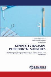 MINIMALLY INVASIVE PERIODONTAL SURGERIES, Srivastava Ashutosh