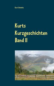 Kurts Kurzgeschichten Band II, Schmitz Kurt