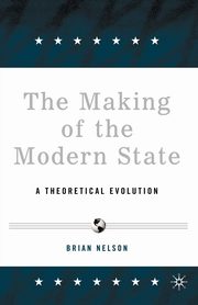 The Making of the Modern State, Nelson Brian R.