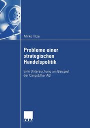 Probleme einer strategischen Handelspolitik, Titze Mirko