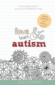 ksiazka tytu: Love Tears & Autism autor: Paterson Cecily