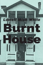 Burnt House, White Lowell Mick