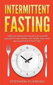 Intermittent Fasting, Fleming Stephen