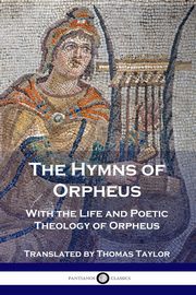 The Hymns of Orpheus, Orpheus, 