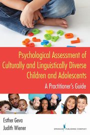 Psychological Assessment of Culturally and Linguistically Diverse Children and Adolescents, Geva Esther PhD