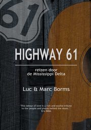 Highway 61 - Reizen door de Mississippi Delta, Borms Luc