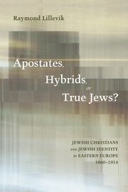 Apostates, Hybrids, or True Jews?, Lillevik Raymond