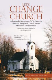 Let'S Change Your Church, Overton John