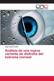Anlisis de una nueva variante de distrofia del estroma corneal, Varela Conde Yago