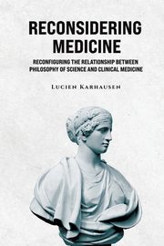 Reconsidering Medicine, Karhausen Lucien